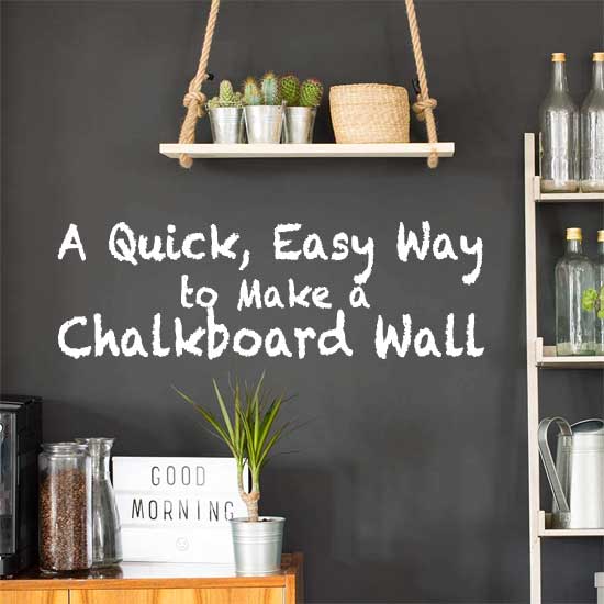 Easy Way to Make a Chalkboard Wall Without Paint