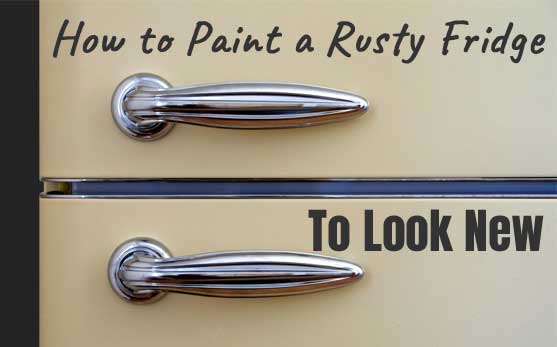 How to Paint a Refrigerator with Rust to Look New